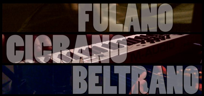 Fulano, Cicrano & Beltrano…