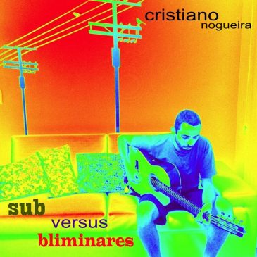 Cristiano Nogueira – “Álbum Sub Versus Bliminares”